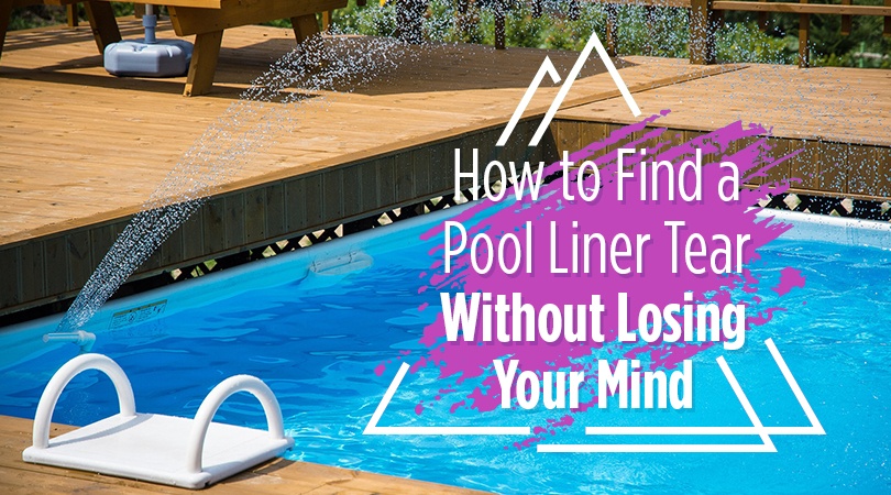 How to Find a Pool Liner Tear Without Losing Your Mind